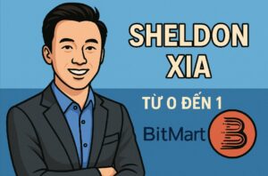 Sheldon Xia: Từ 0 Đến 1 Với BitMart